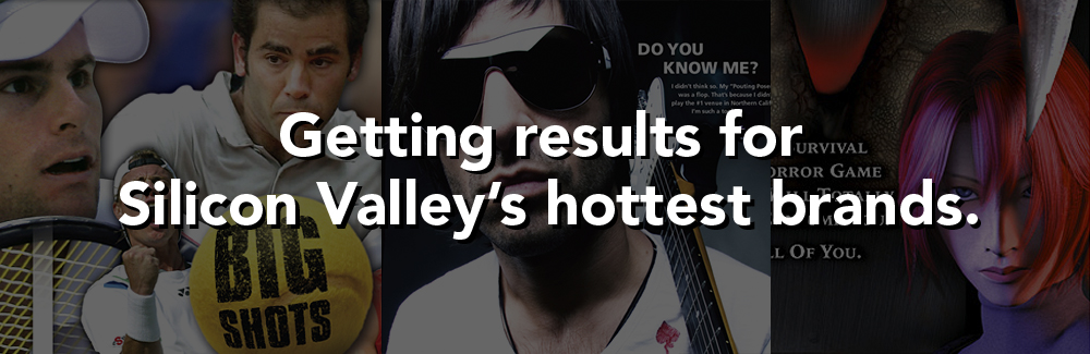 Getting results for Silicon Valley’s hottest brands